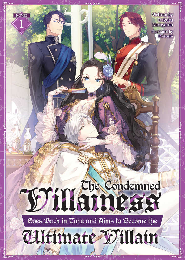 Condemned Villainess Goes Back In Time And Aims To Become The Ultimate Villain Vol 01 (Light Novel)