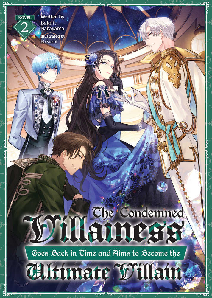 Condemned Villainess Goes Back In Time And Aims To Become The Ultimate Villain Vol 02 (Light Novel)