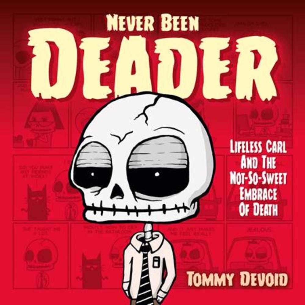 Never Been Deader: Lifeless Carl And The Not So Sweet Embrace Of Death HC
