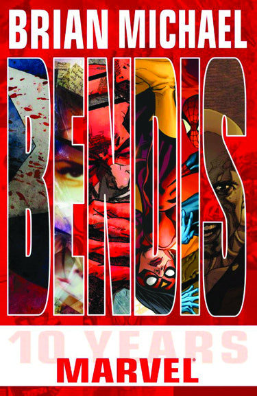 Brian Michael Bendis: 10 Years At Marvel TPB