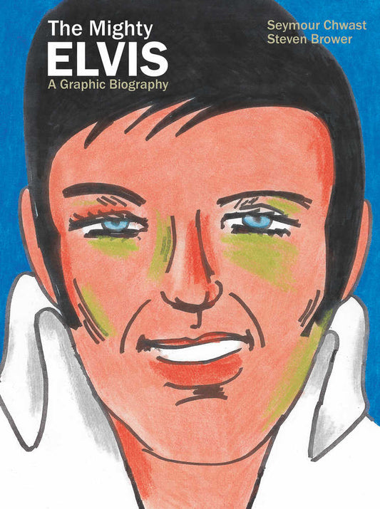 Mighty Elvis: A Graphic Novel Biography HC