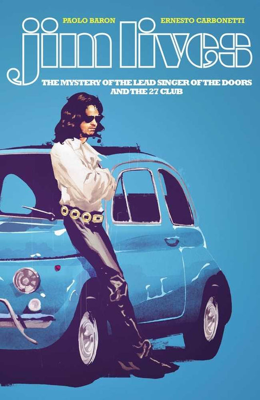 Jim Lives: The Mystery Of The Lead Singer Of The Doors and the 27 Club TPB