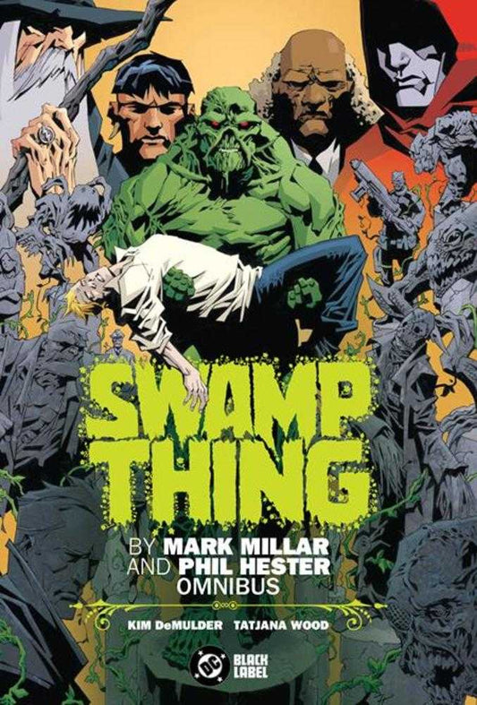 Swamp Thing By Mark Millar And Phil Hester Omnibus Hardcover