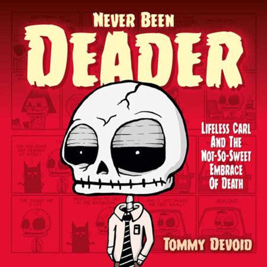 Never Been Deader: Lifeless Carl And The Not So Sweet Embrace Of Death HC
