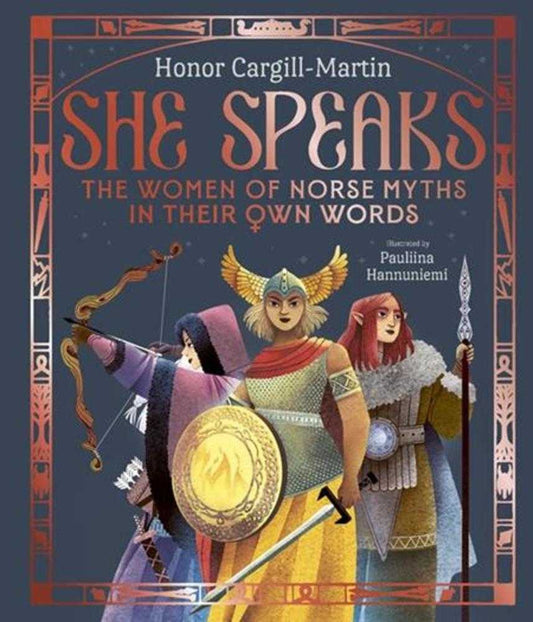 She Speaks: The Women Of Norse Myths In Their Own Words HC