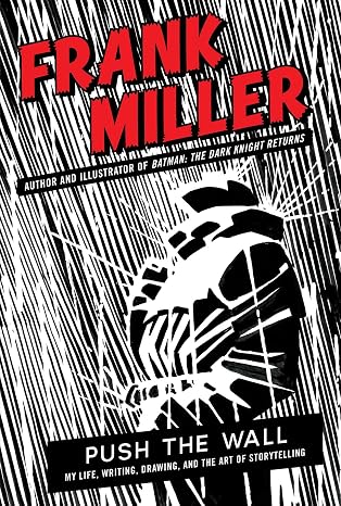 Frank Miller: Push The Wall HC
