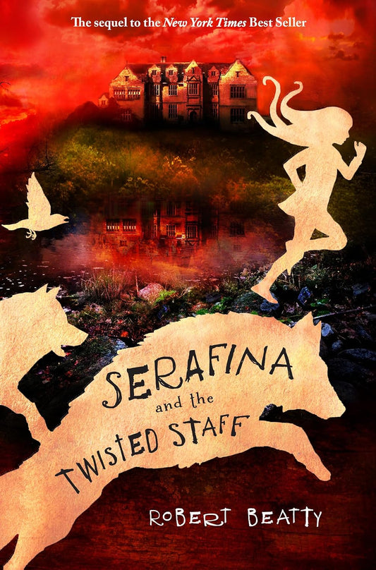 Serafina and the Twisted Staff Novel