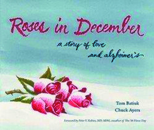 Roses In December Story Of Love & Alzheimers Softcover