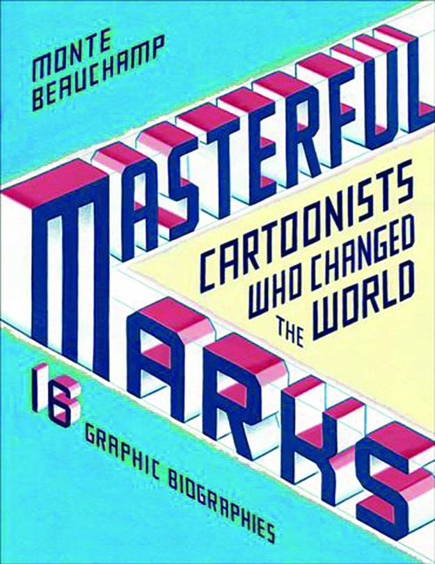 Masterful Marks: Cartoonists Who Changed the World HC